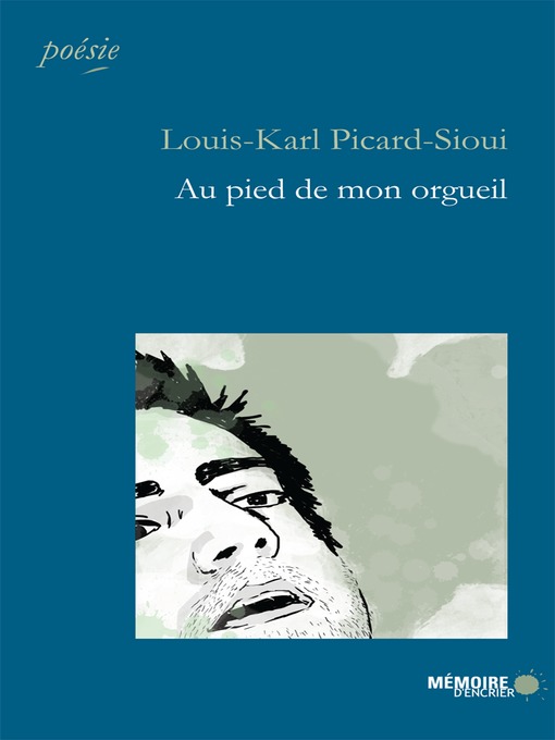 Title details for Au pied de mon orgueil by Louis-Karl Picard-Sioui - Available